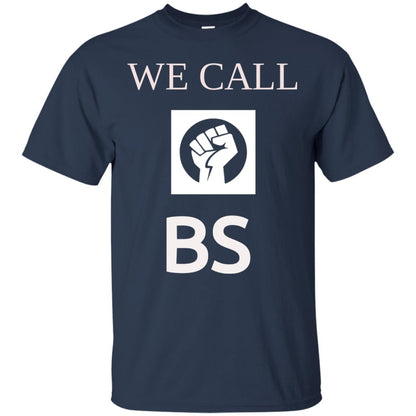 We Call Bs Gun Control T-shirt Navy