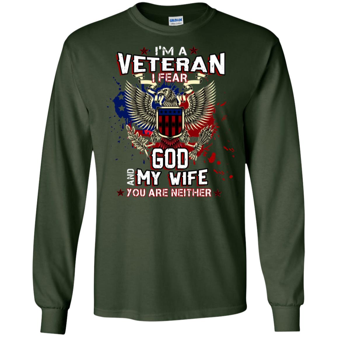 I'm A Veteran I Fear God And My Wife You Are Neither Shirt Forest Green