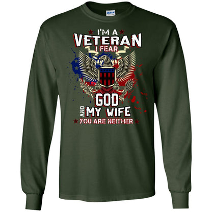 I'm A Veteran I Fear God And My Wife You Are Neither Shirt Forest Green