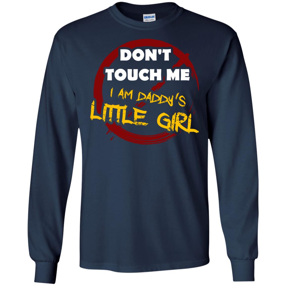 Daddy Shirt Warning Dont Touch Me I Am Daddy Of Little Girl Navy