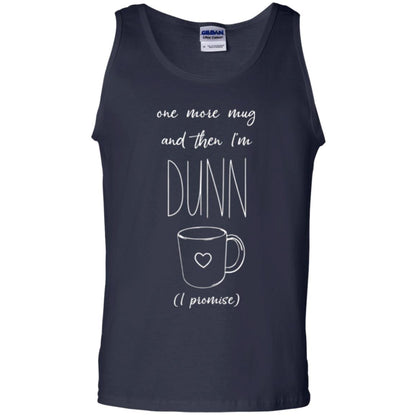 One More Mug And Then I_m Dunn T-shirt Funny Promises Navy
