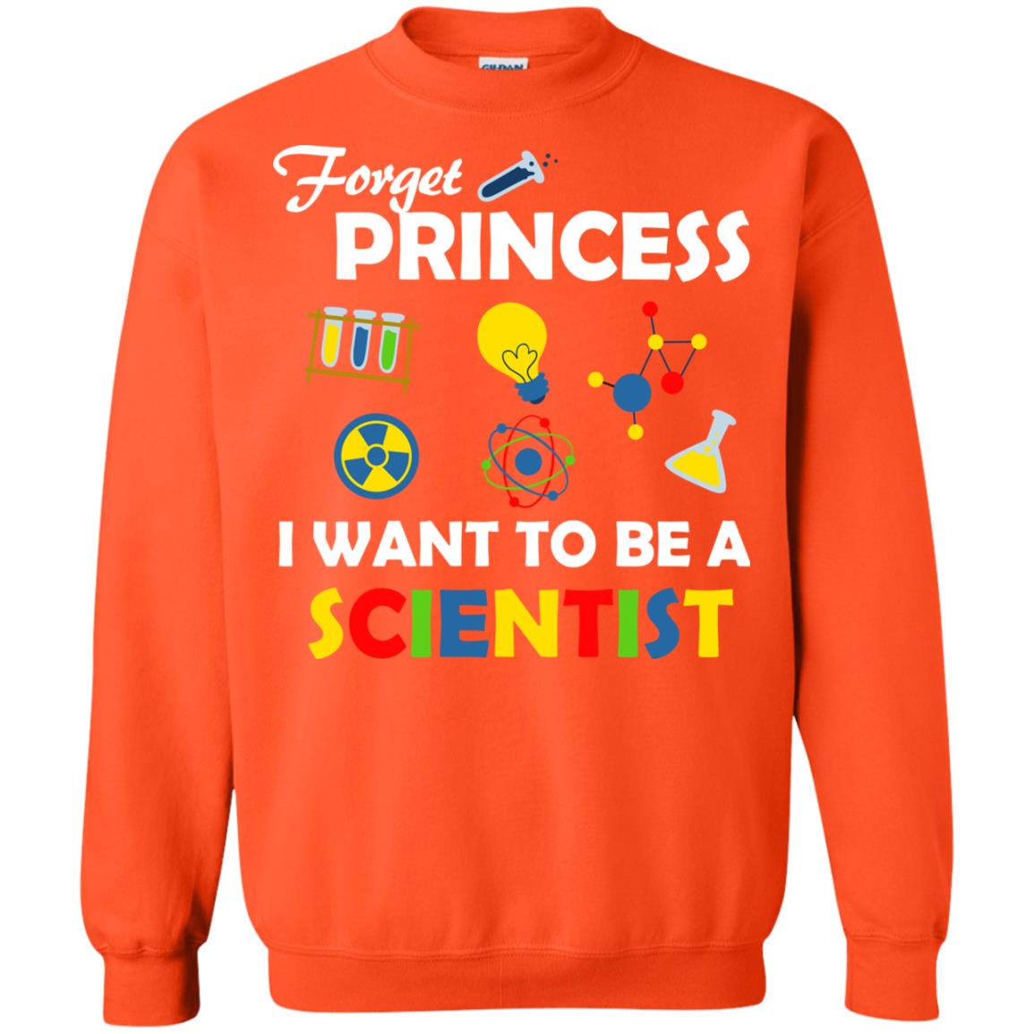 Forget Princess I Want To Be A Scientist Orange