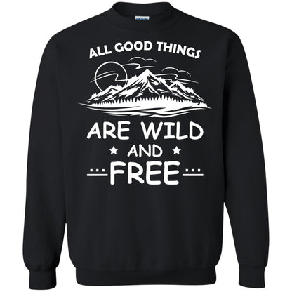 All Good Things Are Wild And Free Shirt For Hiking Lover Black