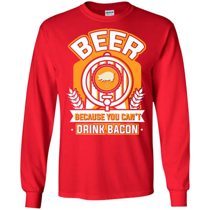 Beer T-shirt Because You Can't Drink Bacon Red