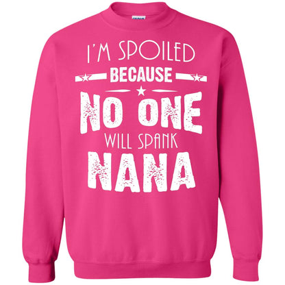 Family T-shirt I'm Spoiled Because No One Will Spank Nana Heliconia