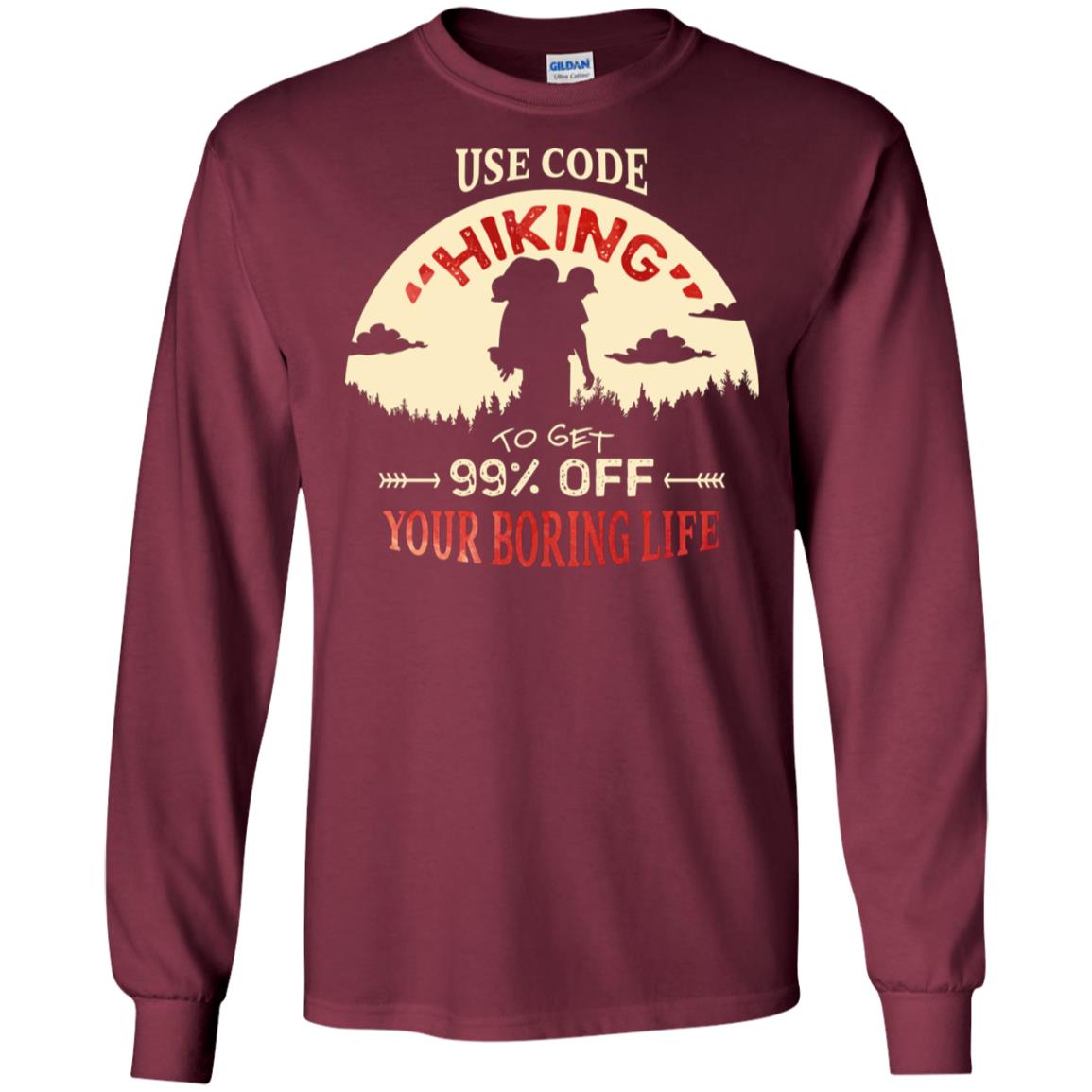 Use Code Hiking To Get 99% Off Your Boring Life Shirt Maroon