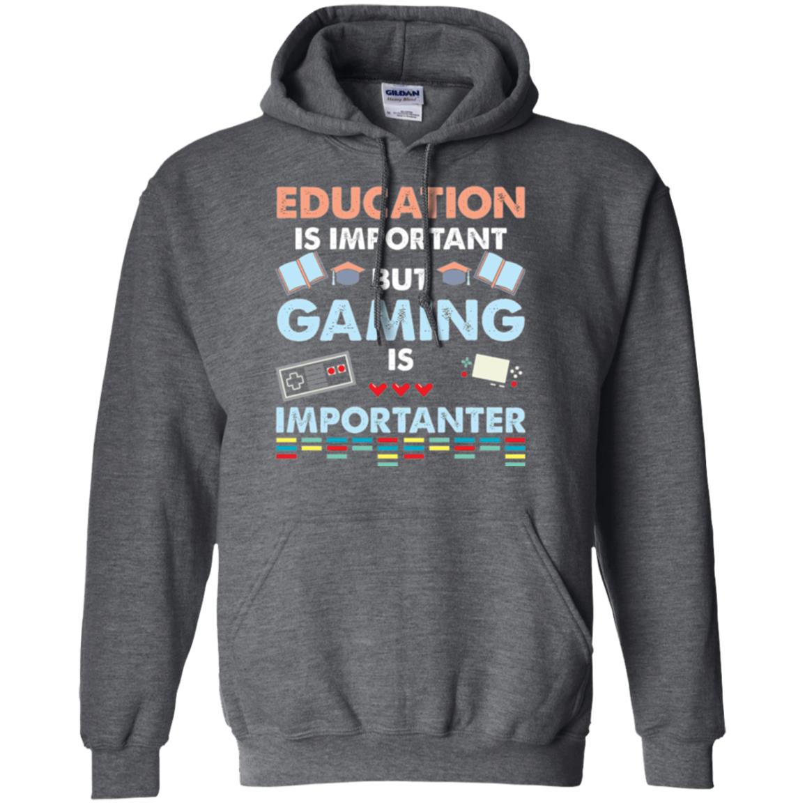 Education Is Important But Gaming Importanter Gamer T-shirt Dark Heather