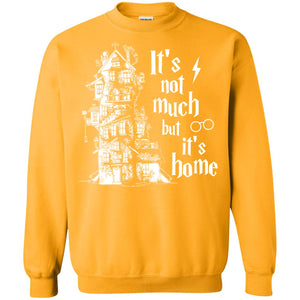 It's Not Much But It's Home Hogwarts Harry Potter Fan ShirtG180 Gildan Crewneck Pullover Sweatshirt 8 oz.