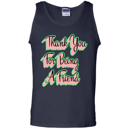 Thank You For Being A Friend Best Quote Shirt Navy