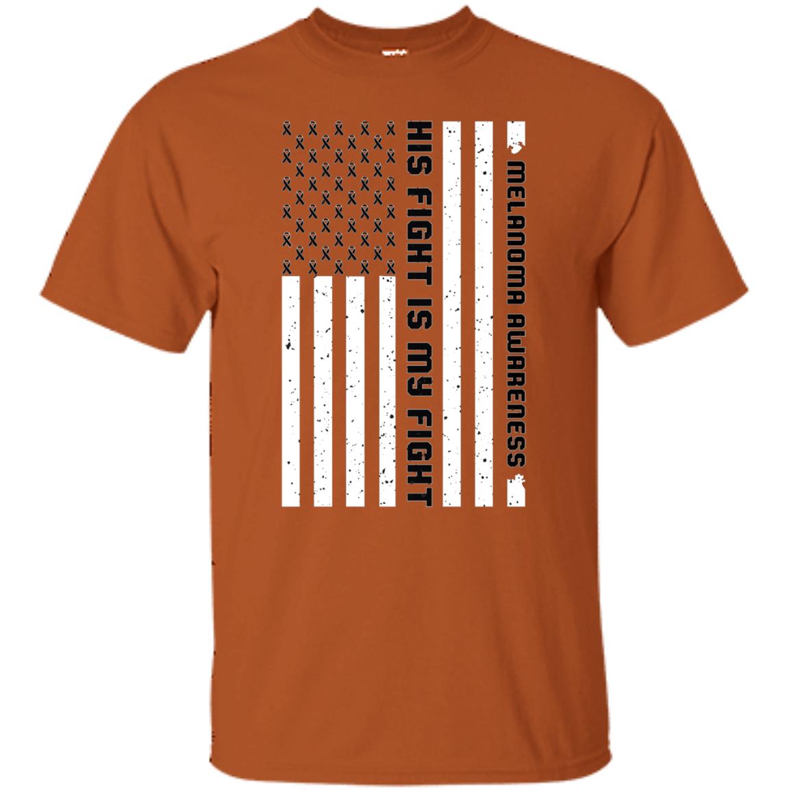 Melanoma Awareness His Fight Is My Fight Black Ribbon Stars Flag Of Usa Shirt Texas Orange