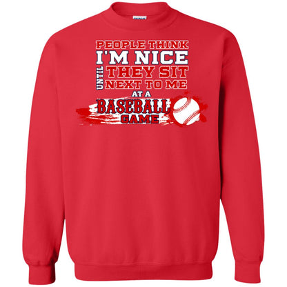People Think I'm Nice Until They Sit Next To Me At A Baseball Game Shirt For Mens Or Womens Red