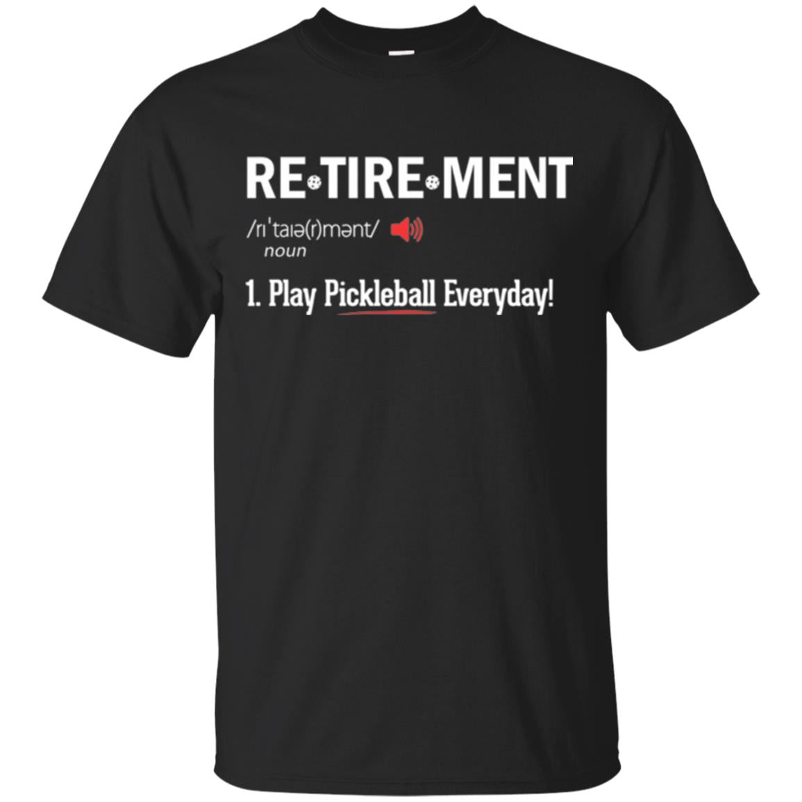 Retirement Play Pickleball Everyday Retirement Definition T-shirt Black