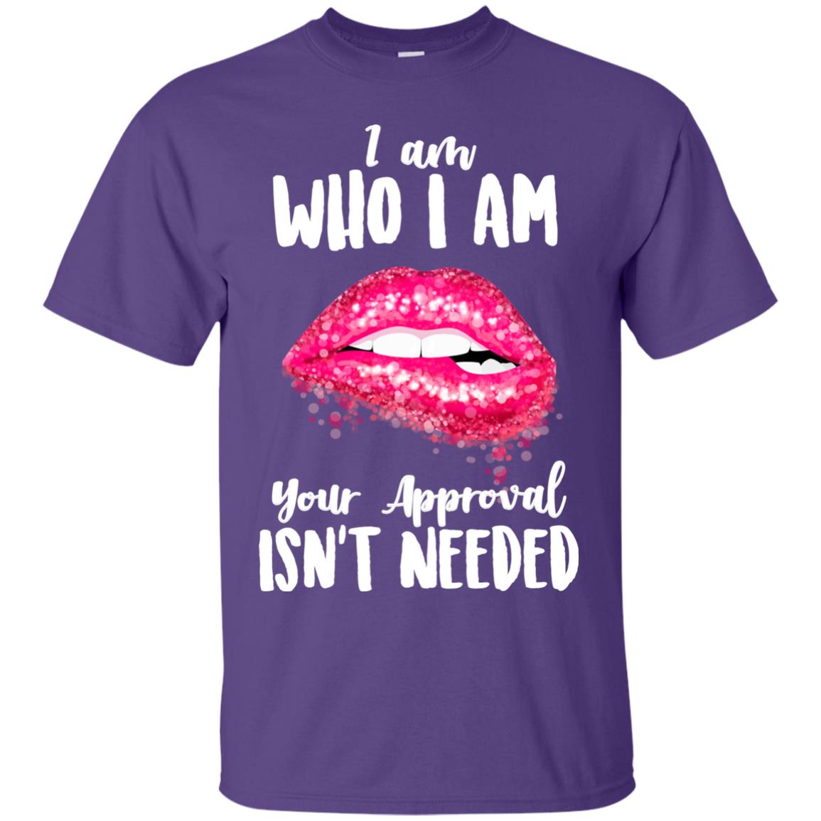 I Am Who I Am Your Approval Isn_t Needed Pink Lip Shirt Purple