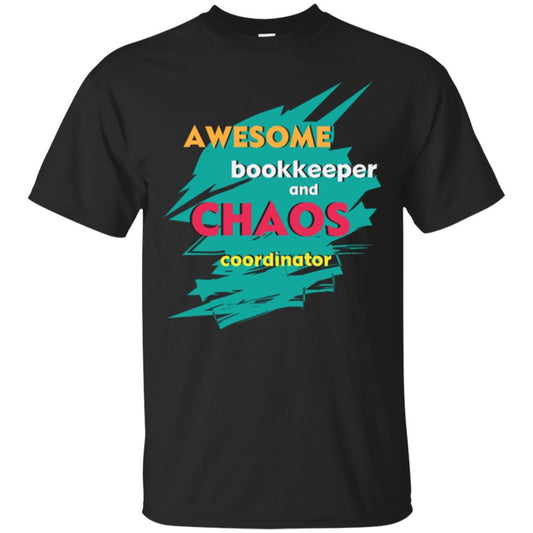 Bookkeeper T-shirt Awesome Bookkeeper And Chaos Coordinator Black