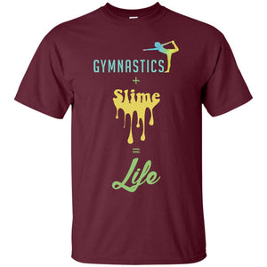 Gymnastics Plus Slime Equal Life ShirtG200 Gildan Ultra Cotton T-Shirt