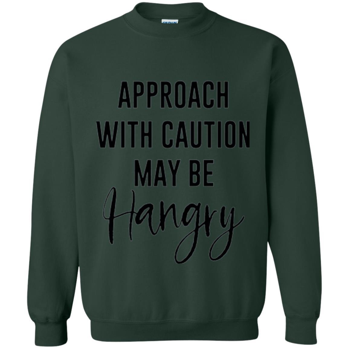 Approach With Caution Maybe Hangry T-shirt Forest Green