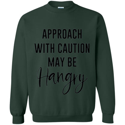 Approach With Caution Maybe Hangry T-shirt Forest Green