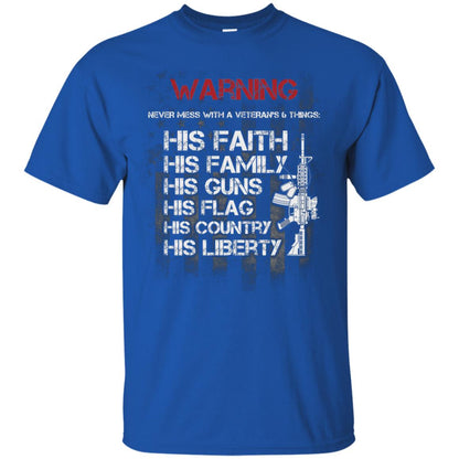 Warning Never Mess With A Veteran 6 Things His Faith Family Guns Flags Country Liberty Royal