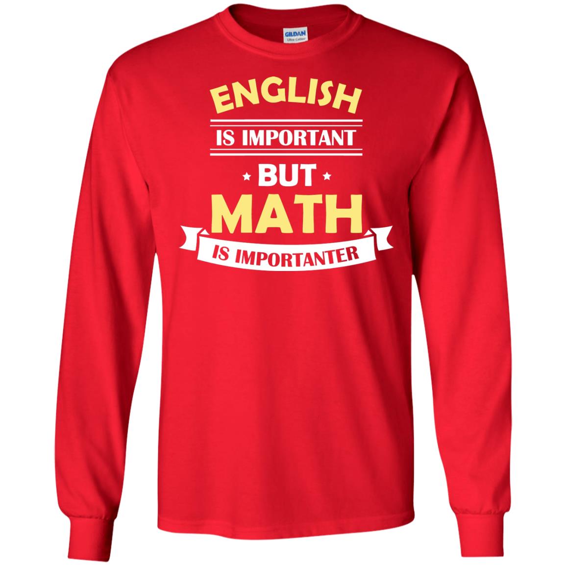 English Is Important But Math Is Importanter Math Lover Shirt Red
