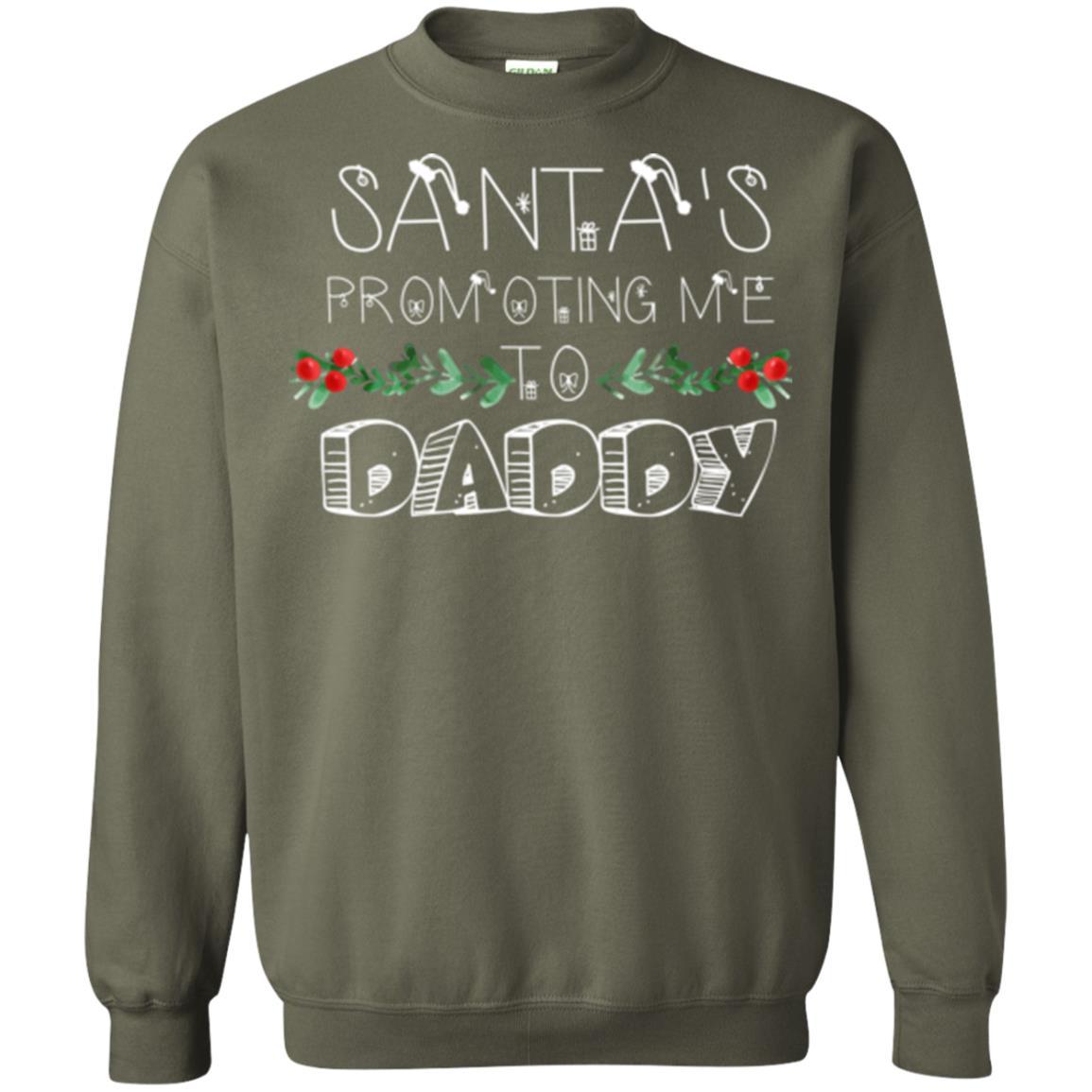 Family Christmas T-shirt Santa's Promoting Me To Daddy Military Green