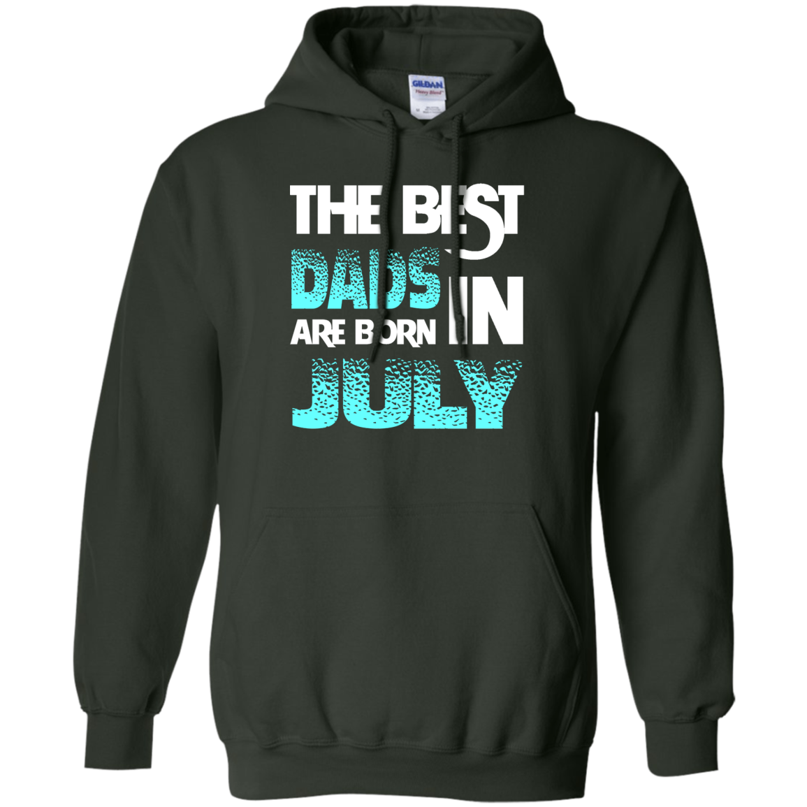 Daddy T-shirt The Best Dads Are Born In July Forest Green