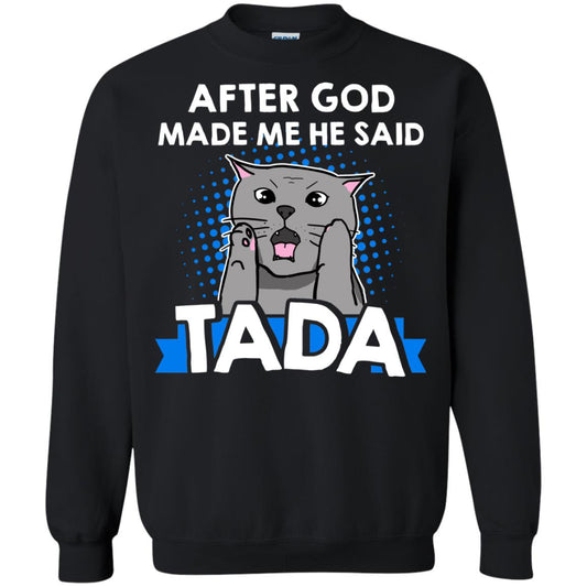 After God Made Me He Said Tada Cat Lover T-shirt Black