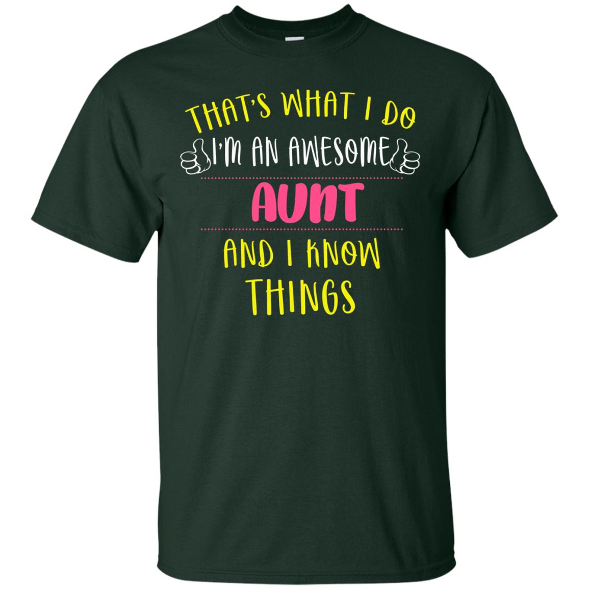 That's What I Do I'm An Awesome Aunt And I Know Things Auntie Shirt Forest