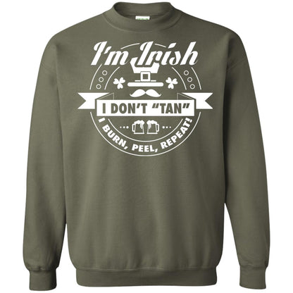 I_m Irish I Don_t Tan I Burn Peel Repeat Saint Patrick_s Day Shirt Military Green