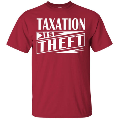 Libertarian T-shirt Taxation Is Theft T-shirt Cardinal