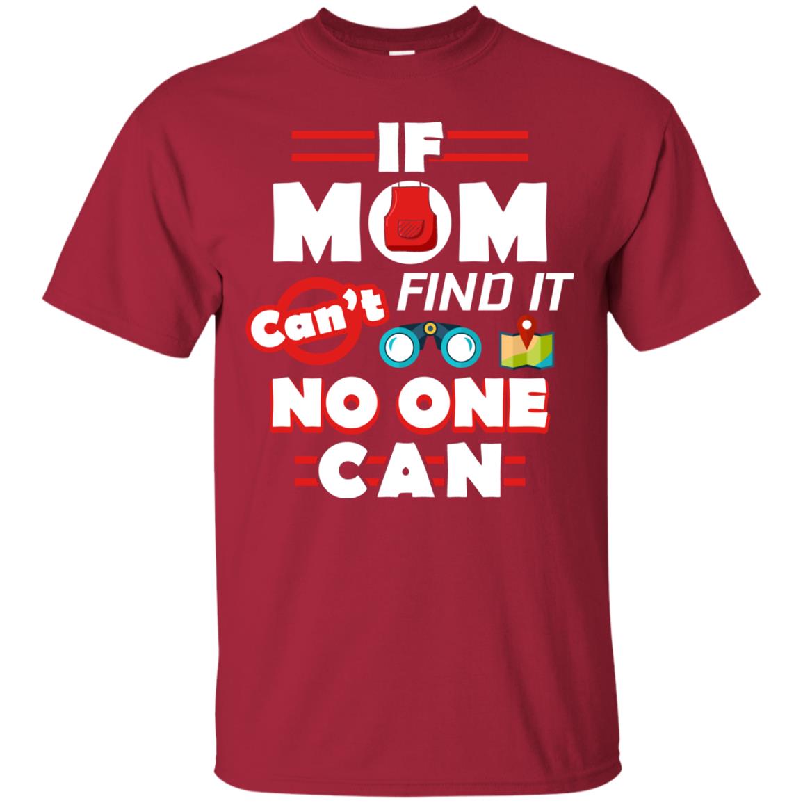 If Mom Cant Find It No One Can Mommy Shirt Cardinal