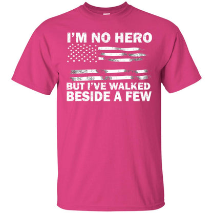 Im No Hero But Ive Walked Beside A Few Shirt Heliconia