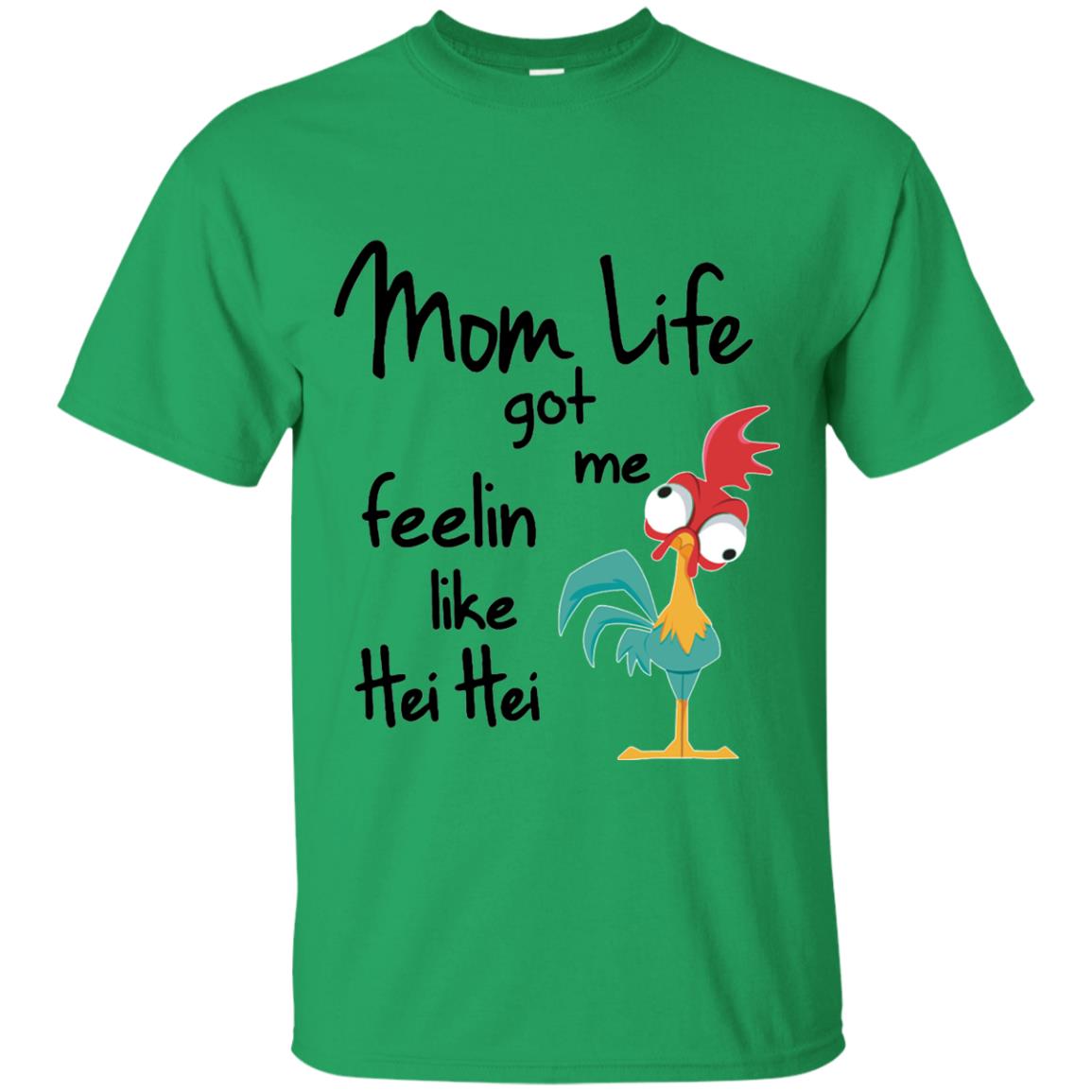 Mom Life Got Me Feelin Like Hei Hei Mommy Shirt Irish Green
