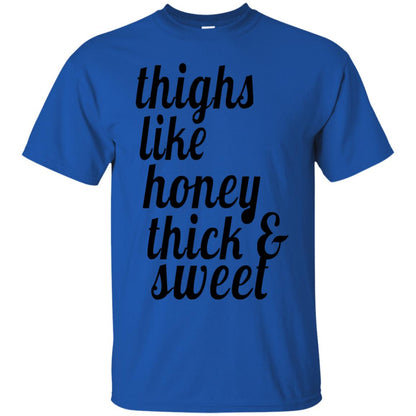 Thighs Like Honey Thick And Sweet Shirt Royal