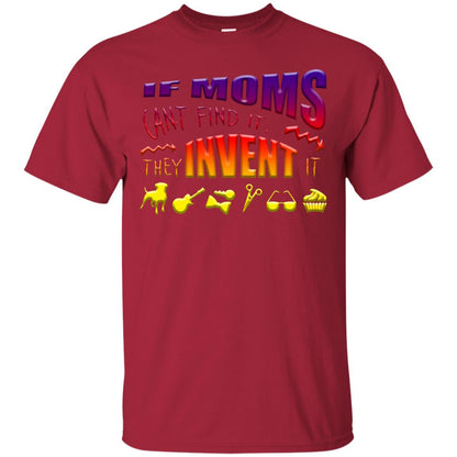 If Moms Can_t Find It They Invent It Shirt Cardinal