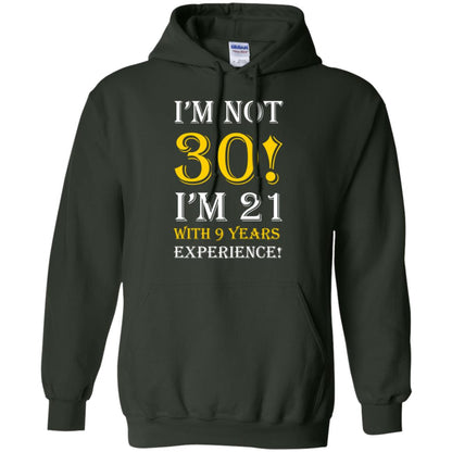 Birthday T-shirt I’m Not 30 I’m 21 With 9 Years Experience Forest Green