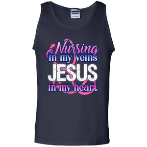 Nursing In My Veins Jesus In My Heart Christian ShirtG220 Gildan 100% Cotton Tank Top