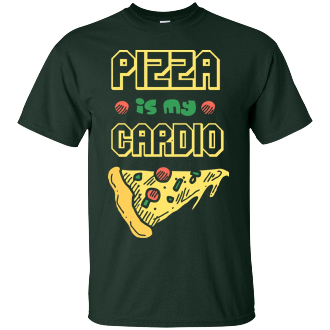 Pizza Is My Cardio Pizza Lover T-shirt Forest