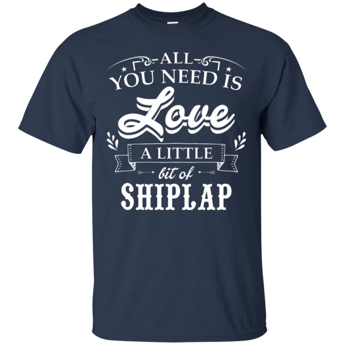 All You Need Is Love A Little Bit Of Shiplap Fixer-upper T-shirt Navy