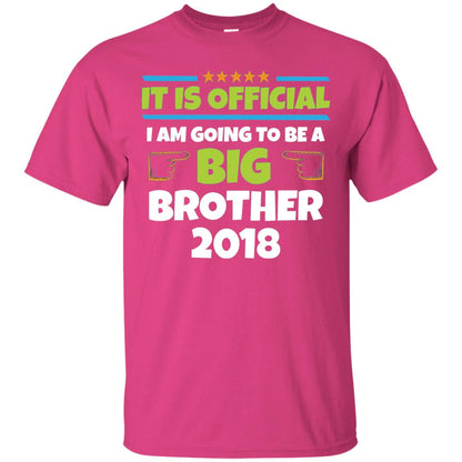 It Is Official I Am Going To Be A Big Brother 2018 T-shirt Heliconia