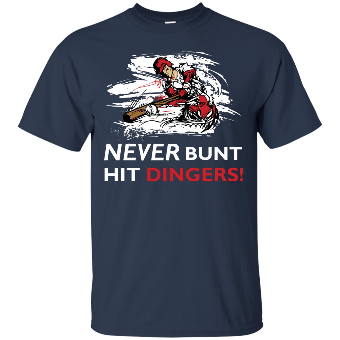Baseball Lover T-shirt Never Bunt Hit Dingers Navy