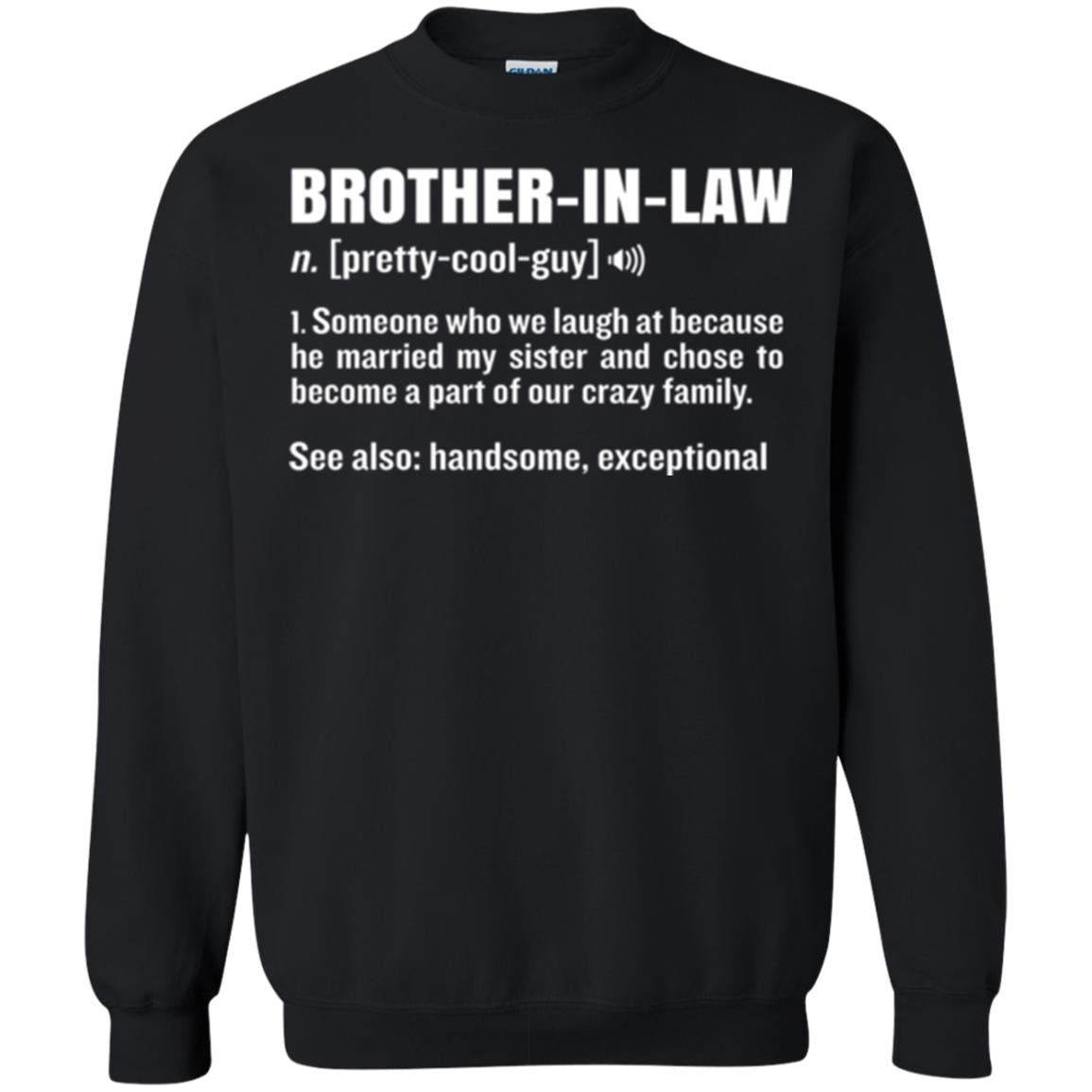 Family T-shirt Brother In Law Someone Who We Laugh At Because He Married My Sister Black