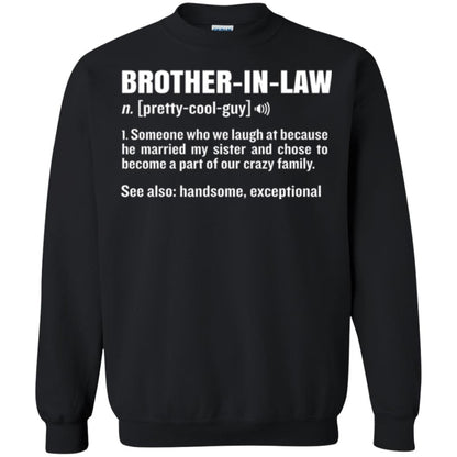 Family T-shirt Brother In Law Someone Who We Laugh At Because He Married My Sister Black