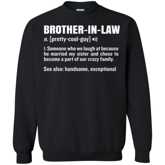 Family T-shirt Brother In Law Someone Who We Laugh At Because He Married My Sister Black