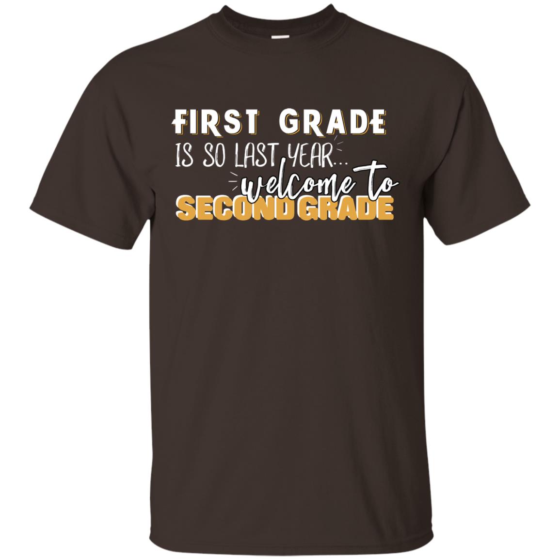 First Grade Is So Last Year Welcome To Second Grade Back To School 2019 Shirt Dark Chocolate