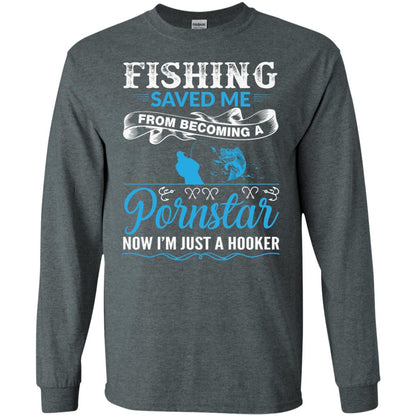 Fishing Saved Me From Becoming A Pornstar Fishing T-shirt Dark Heather