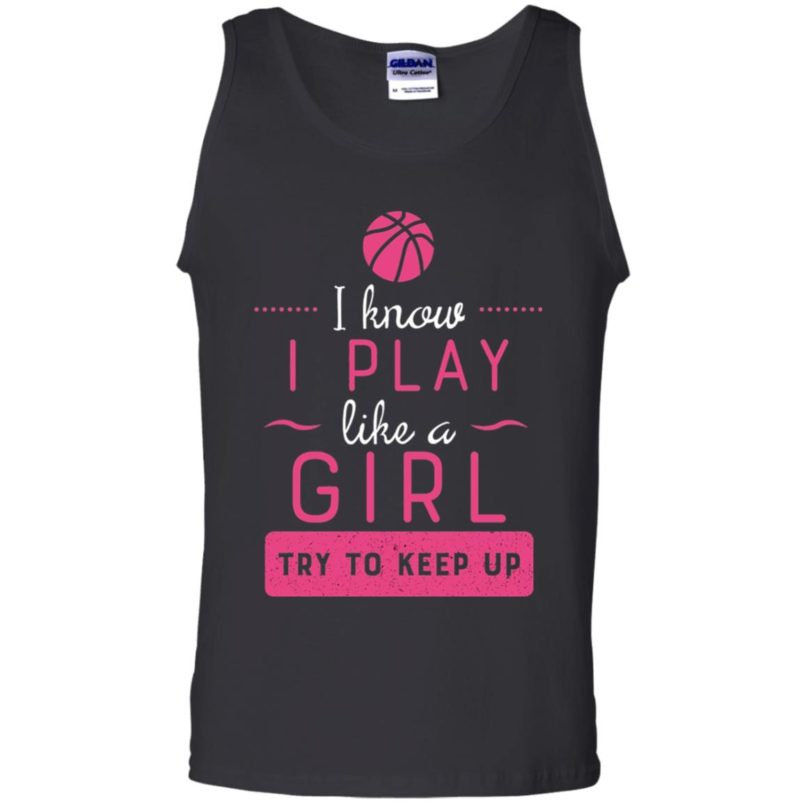Basketball Shirt -girls Play Like A Girl Try To Keep Up Black