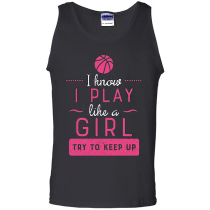 Basketball Shirt -girls Play Like A Girl Try To Keep Up Black
