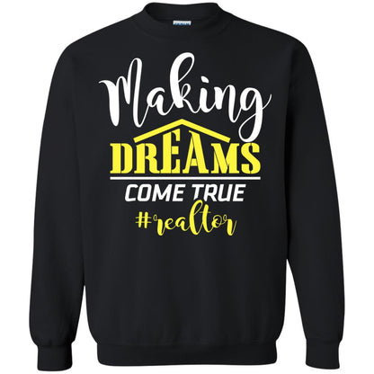 Making Dreams Come True Realtor Best Idea Shirt For Real Estate Agent Black