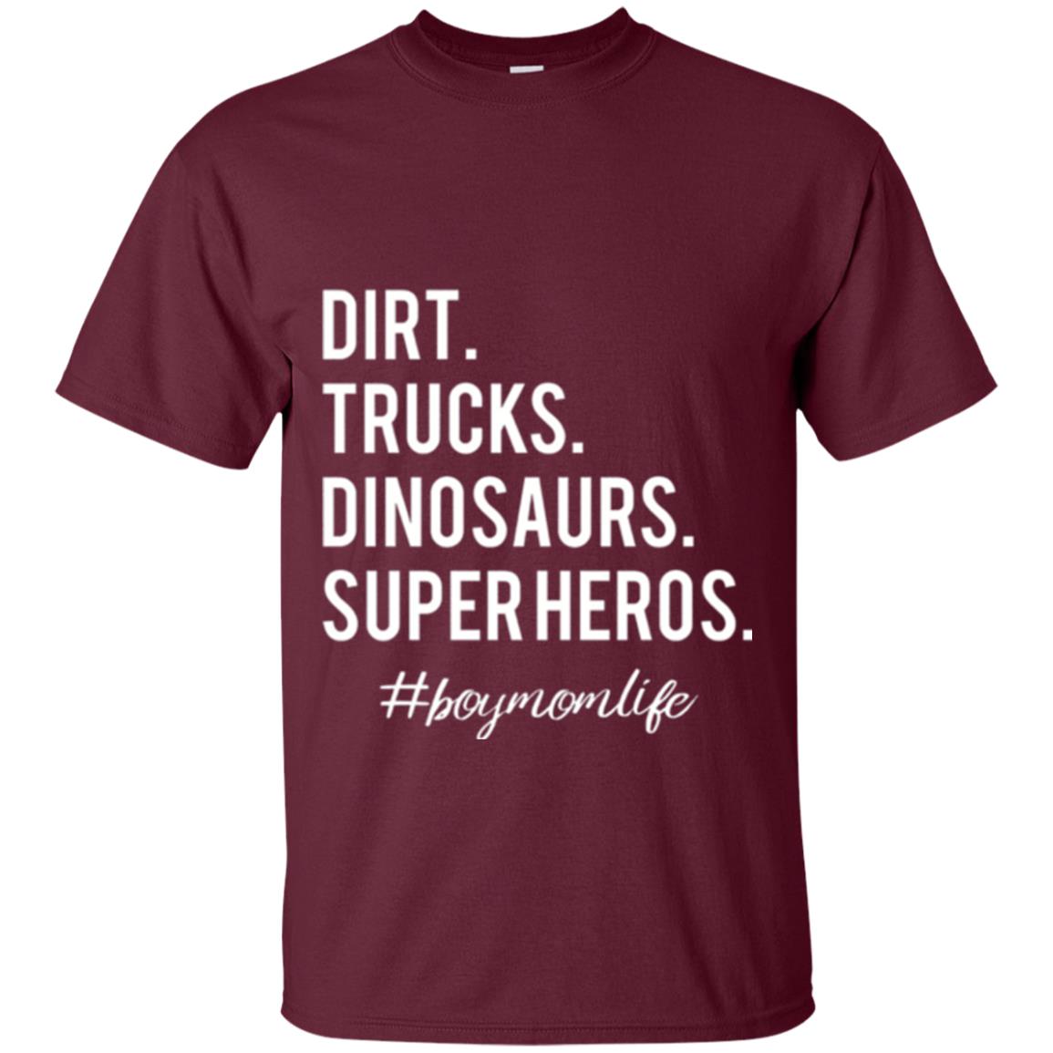 Dirt Trucks Dinosaurs Super Heros #boymomlife Mommy T-shirt Maroon