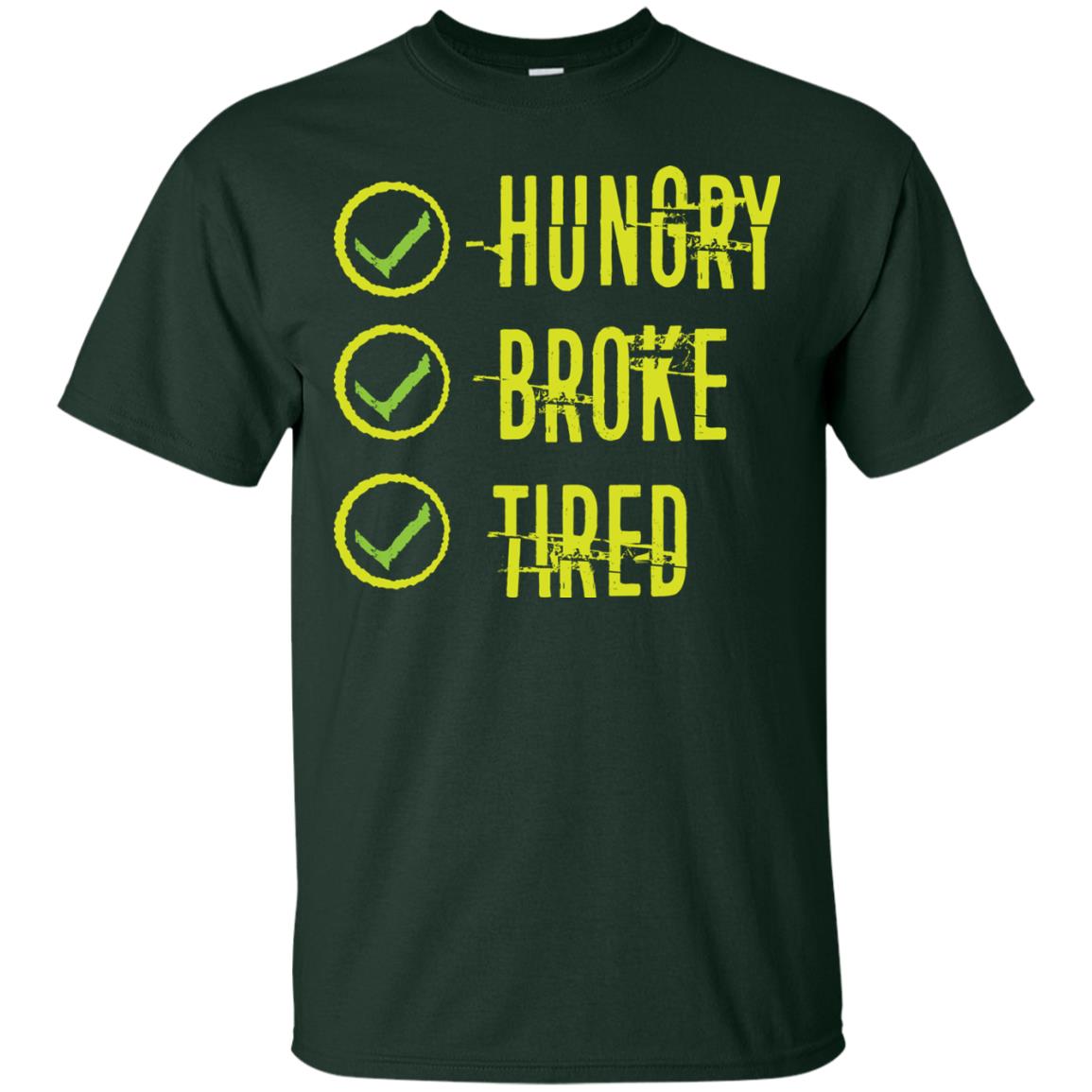 Hungry Broke Tired Check Mark T-shirt Forest